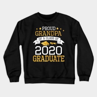 Proud Grandpa Of A Class Of 2020 Graduate Senior Happy Last Day Of School Graduation Day Crewneck Sweatshirt